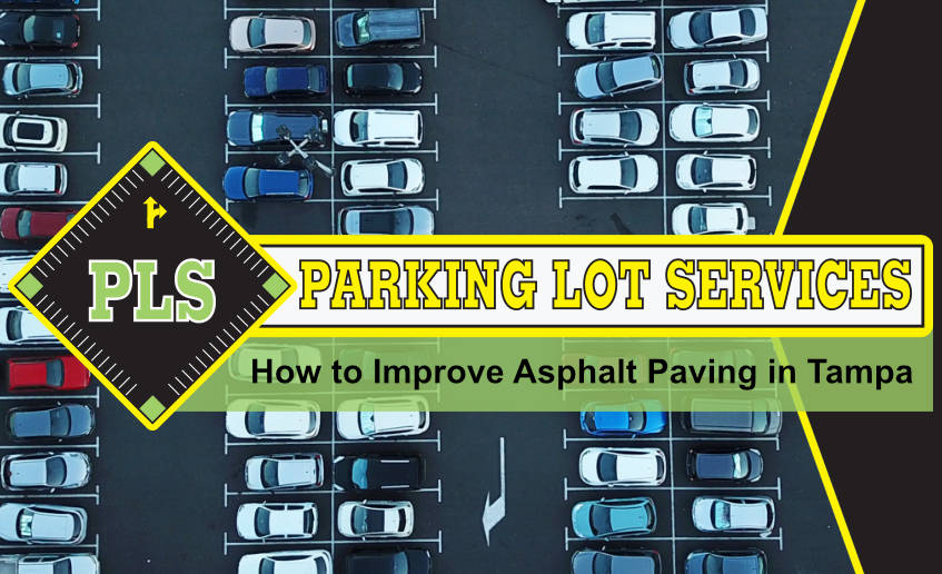 How to Improve Asphalt Paving in Tampa - Parking Lot Services of Florida