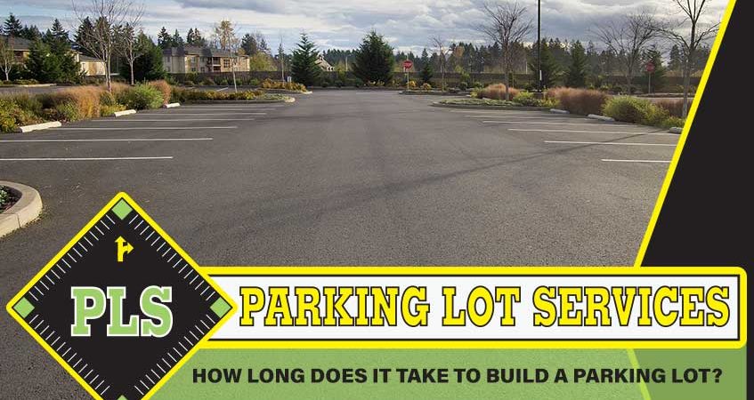 how-long-does-it-take-to-build-a-parking-lot
