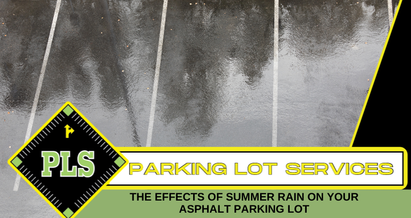 The Effects of Summer Rain on Your Asphalt Parking Lot