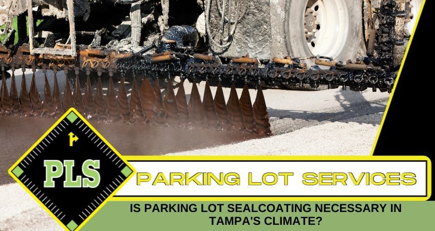 Parking lot sealcoating is necessary in Tampa's climate