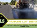 Asphalt Sealcoating Florida: Protect & Extend Parking Lots